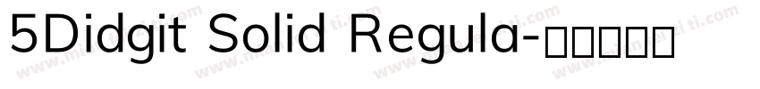 5Didgit Solid Regula字体转换